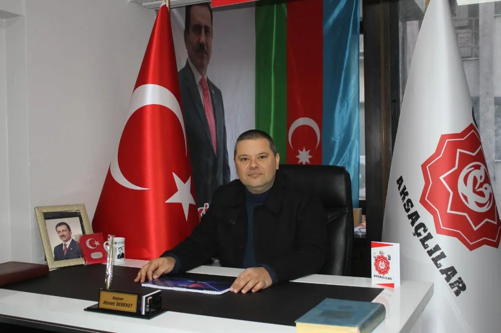 AKSAÇLILAR Genel Başkanı Ahmet Bereket’ten Açıklama