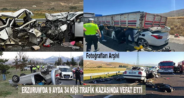 Erzurum’da 9 Ayda 34 Kişi Trafik Kazasında Vefat Etti