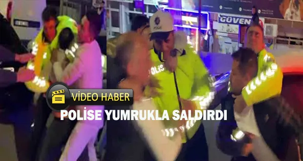 Alkollü Sürücü Ve Yakınları Polise Yumrukla Saldırdı