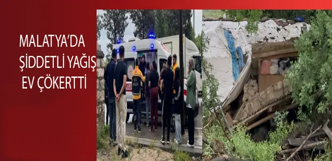 Malatya’da Şiddetli Yağış Ev Çökertti