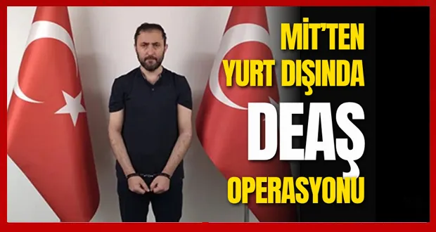 MİT’ten Nokta DEAŞ Operasyonu!