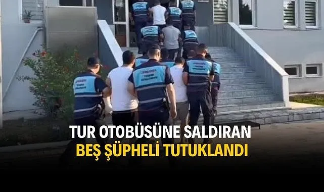 Tur Otobüsüne Saldıran Beş Şüpheli Tutuklandı