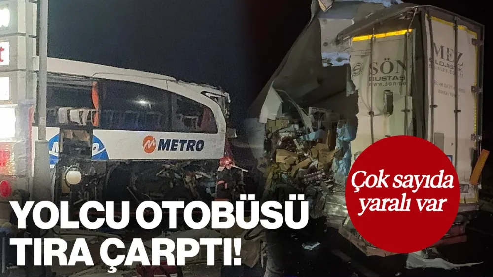 Yolcu Otobüsü Tıra Çarptı! Çok Sayıda Yaralı Var