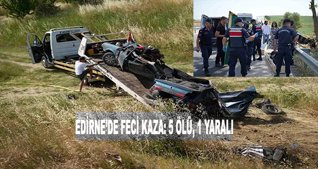 Edirne’de Feci Kaza: 5 Ölü, 1 Yaralı