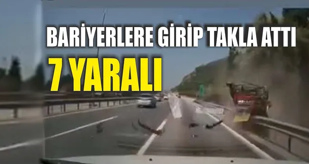 Bariyerlere Girip Takla Attı: 7 Yaralı