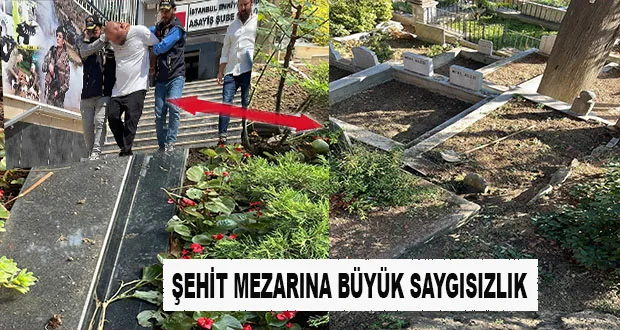 Şehit Mezarına Büyük Saygısızlık