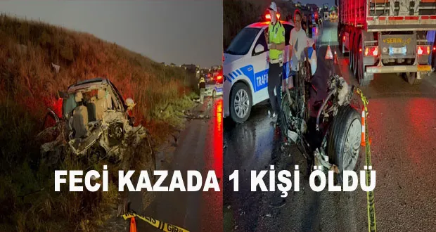 Feci Kazada 1 Kişi Öldü