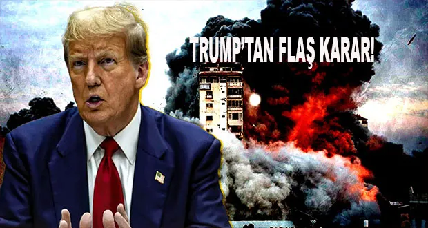 Trump’tan Flaş Karar!